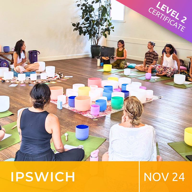 IPSWICH | Nov 24 | Level 2 Crystal Bowls Certificate | Half Day Class